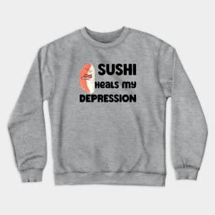 wonderful sushi heals my depression cute sake sushi hugging Crewneck Sweatshirt